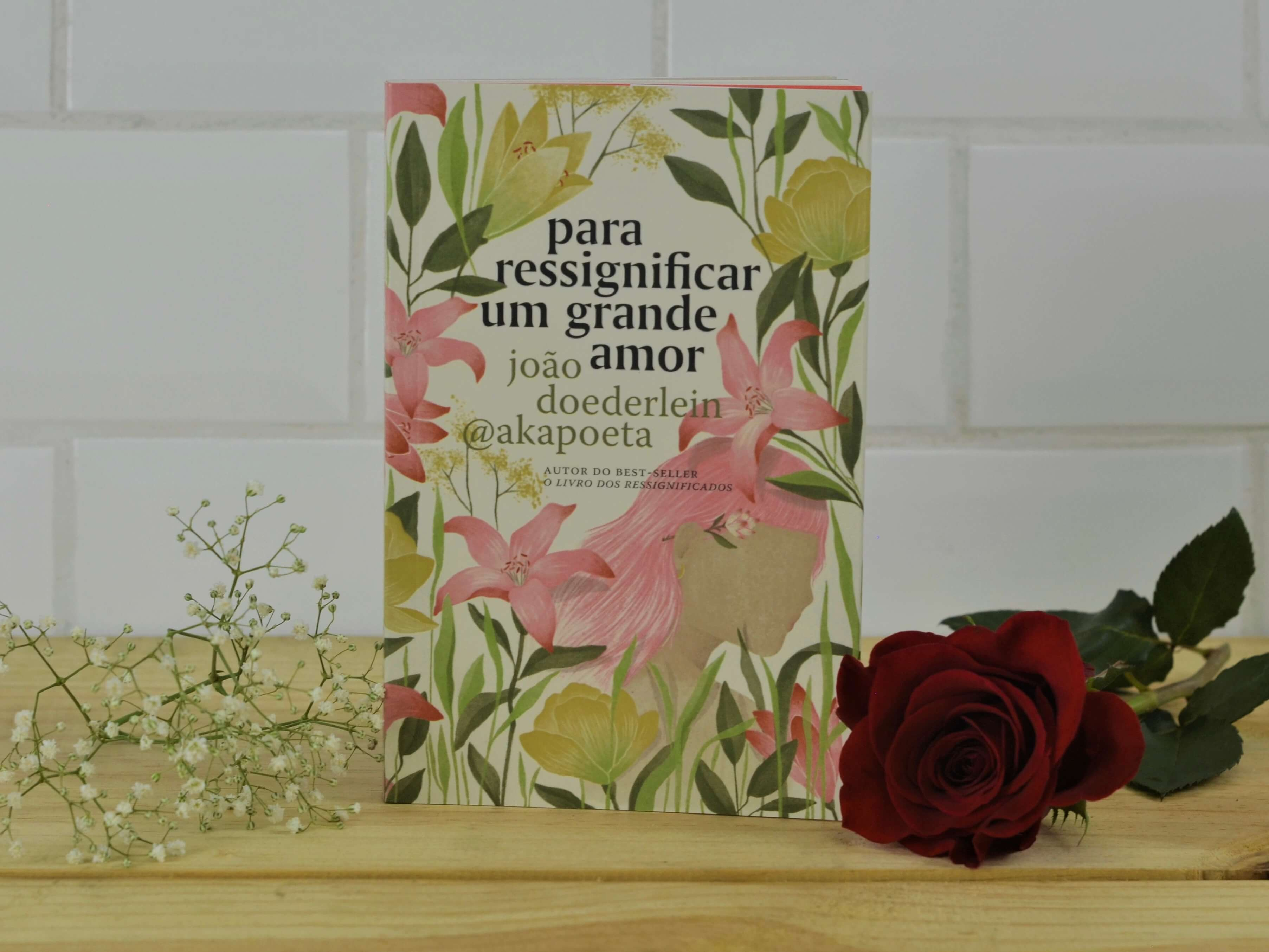 Livro Para Ressignificar um Grande Amor Livro Para Ressignificar um Grande Amor